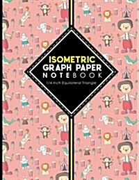 Isometric Graph Paper Notebook: 1/4 Inch Equilateral Triangle: Isometric Drawing Book, Isometric Grid Notebook, Isometric Notepad, Cute Circus Cover, (Paperback)