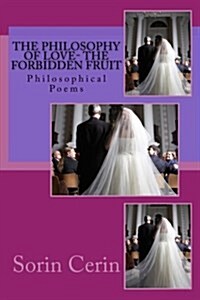 The Philosophy of Love- The Forbidden Fruit: Philosophical Poems (Paperback)