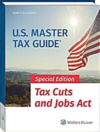 U.S. Master Tax Guide, special edition: Tax Cuts and Jobs Act (Paperback, 2018)