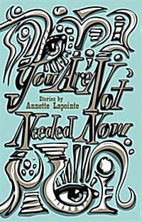 You Are Not Needed Now (Paperback, 1st)