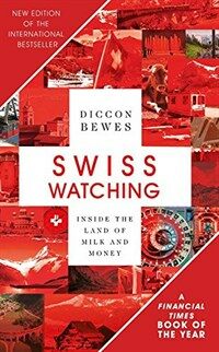 Swiss Watching : Inside the Land of Milk and Money (Paperback, 3 ed)