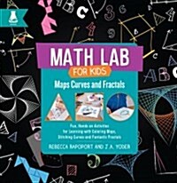 Maps, Curves, and Fractals: Fun, Hands-On Activities for Learning with Coloring Maps, Stitching Curves, and Fantastic Fractals (Library Binding)