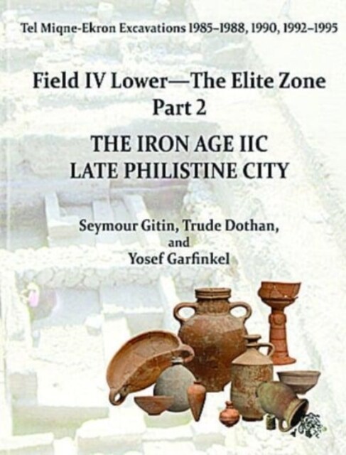 Tel Miqne 9/2: The Iron Age IIC: Late Philistine City (Hardcover)