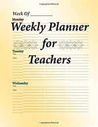 Weekly Planner for Teachers (Paperback)
