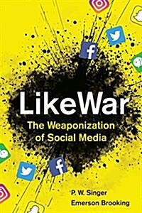 Likewar: The Weaponization of Social Media (Hardcover)