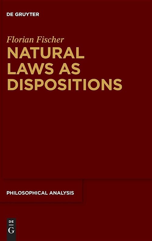 Natural Laws as Dispositions (Hardcover)