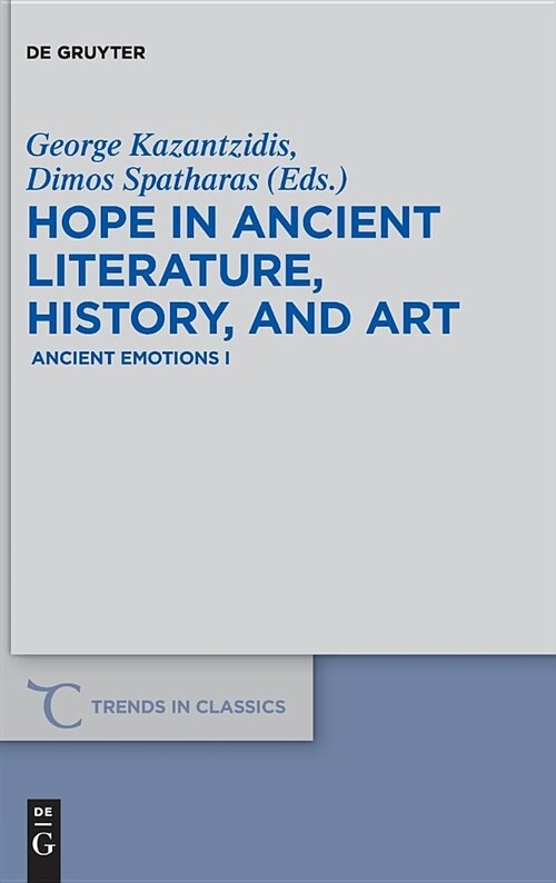 Hope in Ancient Literature, History, and Art: Ancient Emotions I (Hardcover)