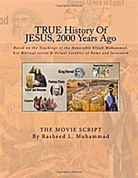 True History of Jesus 2,000 Years Ago: The Movie Script (Paperback)