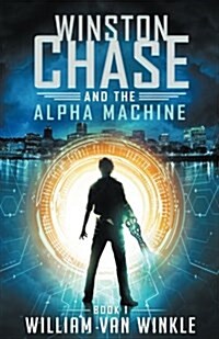 Winston Chase and the Alpha Machine (Paperback)