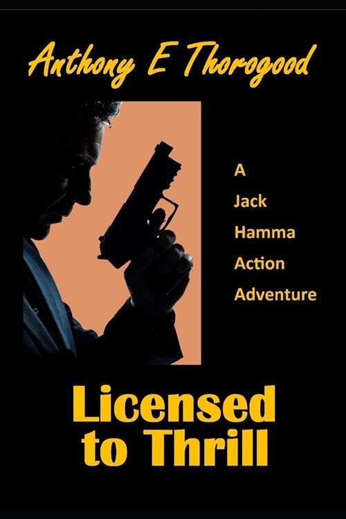 Licensed to Thrill: A Jack Hamma Action Adventure (Paperback)