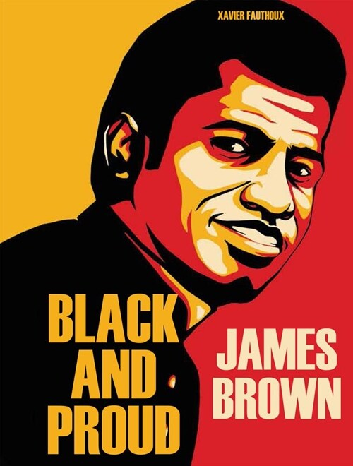 James Brown: Black and Proud (Hardcover)
