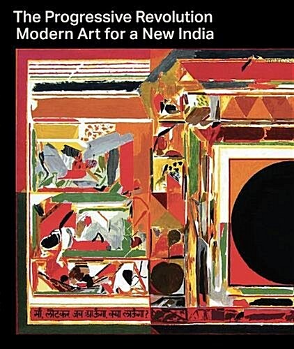 The Progressive Revolution: Modern Art for a New India (Hardcover)