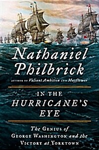 In the Hurricanes Eye: The Genius of George Washington and the Victory at Yorktown (Hardcover)