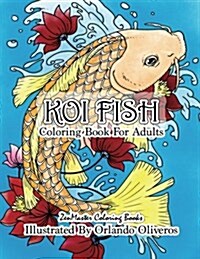 Koi Fish Adult Coloring Book: Coloring Book of Koi Fish For Relaxation and Stress Relief for Adults (Paperback)