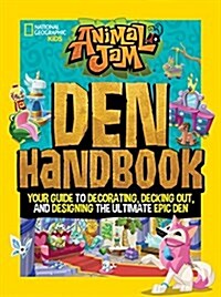 Animal Jam: Den Handbook: Your Guide to Decorating, Decking Out, and Designing the Ultimate Epic Den (Hardcover)