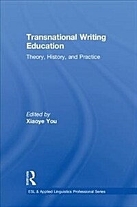 Transnational Writing Education: Theory, History, and Practice (Hardcover)
