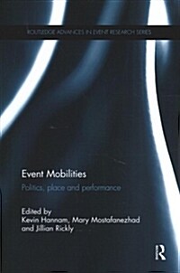 Event Mobilities : Politics, place and performance (Paperback)