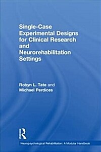 Single-Case Experimental Designs for Clinical Research and Neurorehabilitation Settings : Planning, Conduct, Analysis and Reporting (Hardcover)