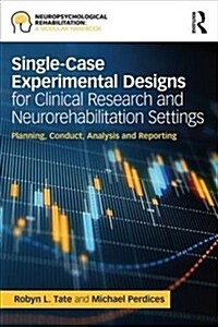 Single-Case Experimental Designs for Clinical Research and Neurorehabilitation Settings : Planning, Conduct, Analysis and Reporting (Paperback)