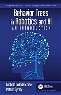 Behavior Trees in Robotics and AI : An Introduction (Hardcover)