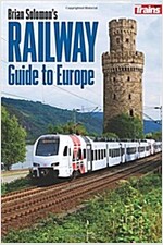 Brian Solomon\'s Railway Guide to Europe