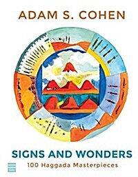 Signs and Wonders: 100 Haggada Masterpieces (Hardcover)