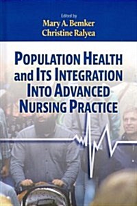 Population Health and Its Integration into Advanced Nursing Practice (Hardcover)