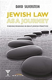 Jewish Law as a Journey: Finding Meaning in Daily Practice (Hardcover)
