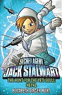 Secret Agent Jack Stalwart: Book 13: The Hunt for the Yeti Skull: Nepal (Paperback)