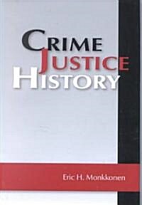 Crime, Justice, History (Hardcover)