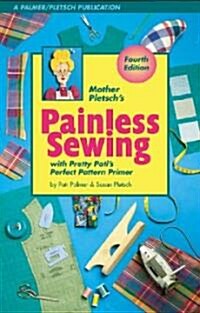 Mother Pletschs Painless Sewing: With Pretty Patis Perfect Pattern Primer (Paperback, 4)