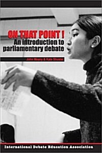 On That Point!: An Introduction to Parliamentary Debate (Paperback)