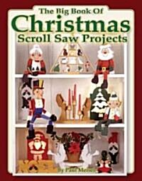 The Big Book of Christmas Scroll Saw Projects: Fun & Functional Crafts to Make & Give (Paperback)