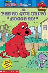Clifford El Perro Que Grito Socorro!/Big Red Reader: The dog who cried woof! (Paperback, Translation)