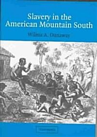 Slavery in the American Mountain South (Paperback)
