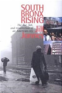South Bronx Rising: The Rise, Fall, and Resurrection of an American City (Paperback, 2)