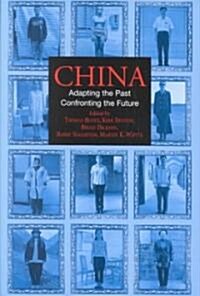 China: Adapting the Past, Confronting the Future (Paperback)