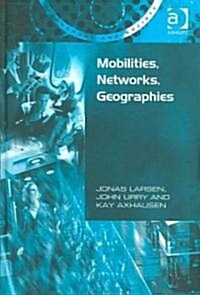 Mobilities, Networks, Geographies (Hardcover)