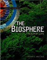 The Biosphere: Realm of Life (Library Binding)