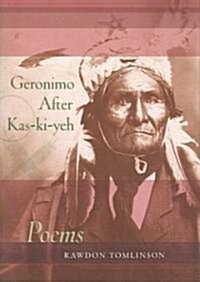 Geronimo After Kas-Ki-Yeh: Poems (Paperback)