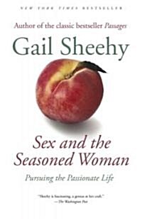 Sex and the Seasoned Woman: Pursuing the Passionate Life (Paperback)