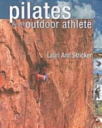 Pilates for the Outdoor Athlete (Paperback)