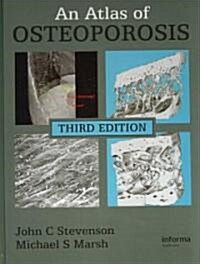 An Atlas of Osteoporosis (Hardcover, 3 ed)
