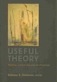 Useful Theory: Making Critical Education Practical (Paperback)
