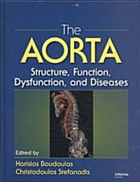 The Aorta : Structure, Function, Dysfunction and Diseases (Hardcover)