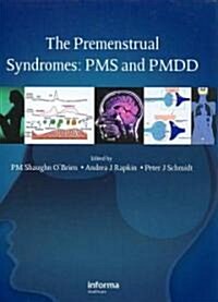 The Premenstrual Syndromes : PMS and PMDD (Hardcover)