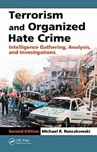 Terrorism and Organized Hate Crime: Intelligence Gathering, Analysis, and Investigations (Hardcover, 2nd)