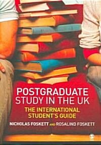 Postgraduate Study in the UK: The International Student′s Guide (Paperback)