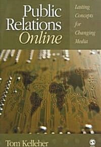 Public Relations Online: Lasting Concepts for Changing Media (Paperback)