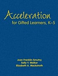Acceleration for Gifted Learners, K-5 (Hardcover)